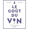 Dunod Le Goût Du Vin - Le Grand Livre De La Dégustation