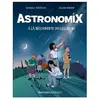 Dunod Astronomix - A La Découverte Du Ciel En Bd