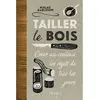 Dunod Tailler le bois: Créer au couteau les objets de tous les jours