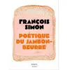 Bouquins Editions Poétique du jambon-beurre