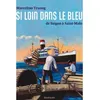 Equateurs Si Loin Dans Le Bleu - De Saigon À Saint-Malo