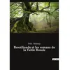Culturea Brocéliande et les romans de la Table Ronde
