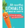 50 recettes géniales à base de carotte