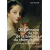 Honore Champion Eds Dictionnaire du vin, de la bière et du champagne - Culturel et anecdotique