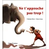 Ne t'approche pas trop ! - Christian Moire