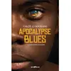 Big Bang Apocalypse Blues - Tome 1 - La Saison Des Ravages