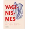 La Musardine Eds Vaginismes - Comprendre, Se Soigner, S'épanouir