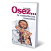 La Musardine Eds Livre Osez la masturbation masculine