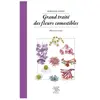 Le Sureau Eds Grand Traité Des Fleurs Comestibles - Histoire Et Cuisine