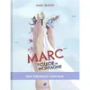 Marc, le guide de montagne. Une fabuleuse aventure