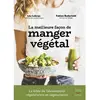 Thierry Souccar Eds La meilleure façon de manger végétal