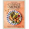Thierry Souccar Editions Cuisiner le monde sans sucre