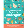 Thierry Souccar Eds La meilleure façon de manger: Le guide de l'alimentation saine pour toute la famille