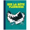 Que La Bête Fleurisse