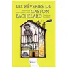 Les Rêveries De Gaston Bachelard