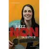 Actes Sud Jeunesse Joan Baez : "Non à l'injustice"