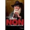 Actes Sud Jeunesse James Randi : "Non à la manipulation"
