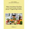 Books on Demand Editions Mes Recettes Faciles Pour L'hypothyroïdie - Volume 2