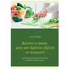 Recettes Et Menus Pour Une Digestion Difficile Ou Dyspepsies