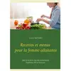 Recettes et menus pour la femme allaitante