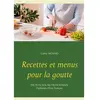 Books on Demand Recettes et menus pour la goutte