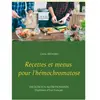 Recettes et menus pour l'hémochromatose - Cédric Ménard
