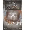 Tu Ne Resteras Pas En Vie - La Mort