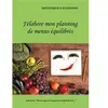 J'élabore mon planning de menus équilibrés