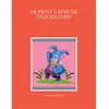 Books on Demand Le petit lapin de Pâques Even