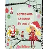 Le Père Noël, Le Gnome Et Moi
