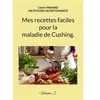 Books on Demand Mes recettes faciles pour la maladie de Cushing: Volume 2: -