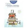 Cahier de Méthodes et Expression pour préparer les épreuves du BAC - F...
