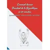 Comment devenir Président de la République en 90 minutes