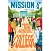 Poulpe fictions Mission 6e - Tome 1 - Mène Ton Aventure Au Collège