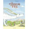 Sarbacane Les Chasseurs de Feu