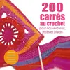 Un Dimanche Apres-Midi 200 carrés au crochet