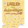 Biscoto L'atelier Des Bidouillages - 60 Bricos Pour Dégourdir Ses Doigts