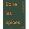Editions Eugen Ulmer Boire les épices: Recettes de boissons délicieusement parfumées