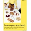 Editions Eugen Ulmer Parce Que C'est Bon ! - 80 Recettes Sans Gluten Et Sans Lactose, Sucrées Et Salées Pour Réussir Tous Les Types De Pâtes