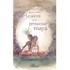 L'harmattan Le secret de la princesse maya