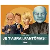 Je T'aurai, Fantômas !