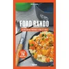 Glénat Food Rando - Se Régaler En Itinérance À Pied Ou À Vélo