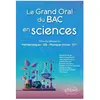 Ellipses Le grand oral du bac en sciences: Pistes de réflexion en mathématiques, NSI, physique-chimie, SVT