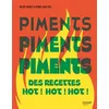 Mango Editions Piments - Des Recettes Hot ! Hot ! Hot !