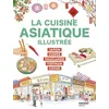 Mango Editions La Cuisine Asiatique Illustrée - Japon, Corée, Thaïlande, Vietnam, Chine