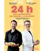 24 h pour révolutionner son assiette  et sa santé ! - Cyril Laporte
