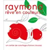 Raymond reve en couleurs ! - Anne Crausaz