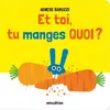 Minedition Eds Et toi, tu manges quoi ?