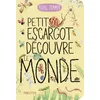 Minedition Petit Escargot Découvre Le Monde