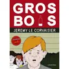 Gros bois - Jérémy Le Corvaisier